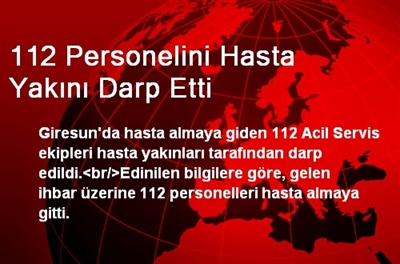 112 Personelini Hasta Yakn Darp Etti